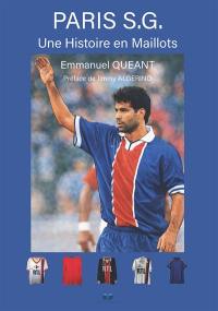 Paris S.G. Une Histoire en Maillots