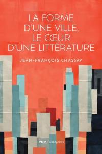 La forme d'une ville, le cœur d'une littérature