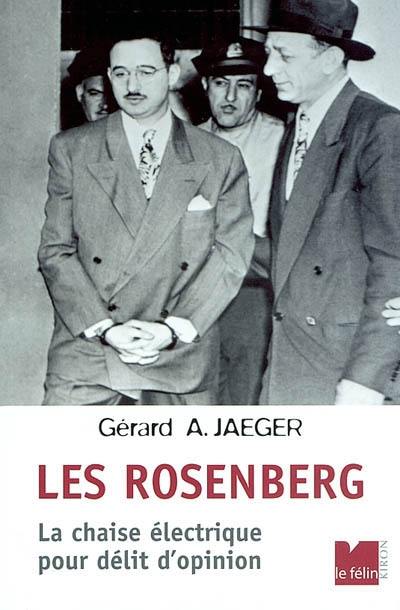 Les Rosenberg : la chaise électrique pour délit d'opinion