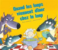 Quand les loups viennent dîner chez le loup Quand les loups viennent dîner chez le loup