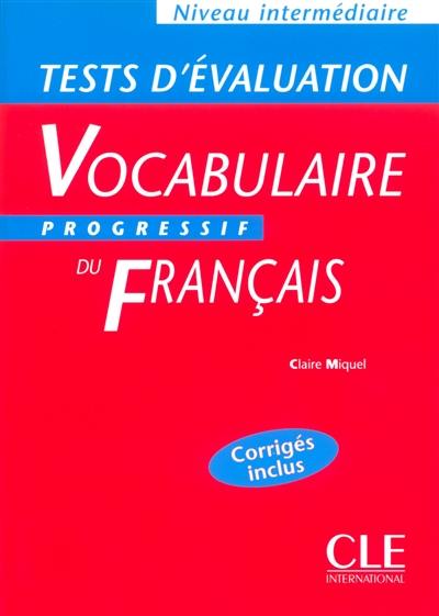Vocabulaire progressif du français : niveau intermédiaire : test d'évaluation