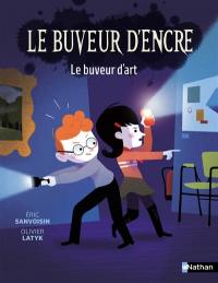 Le buveur d'encre. Le buveur d'art