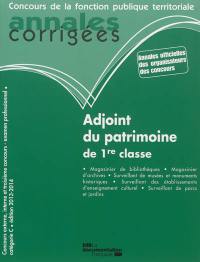 Adjoint du patrimoine de 1re classe : magasinier de bibliothèques, magasinier d'archives, surveillant de musées et monuments historiques, surveillant des établissements d'enseignement culturel, surveillant des parcs et jardins : concours externe, interne et 3e concours, examen professionnel