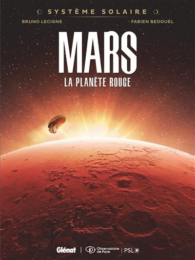 Système solaire. Vol. 1. Mars, la planète rouge Système solaire. Vol. 1. Mars, la planète rouge