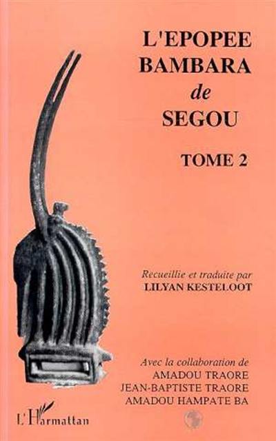 L'épopée bambara de Ségou. Vol. 2 L'épopée bambara de Ségou. Vol. 2