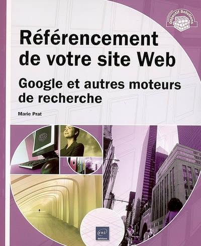 Référencement de votre site Web : Google et autres moteurs de recherche