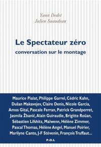 Le spectateur zéro : conversation sur le montage