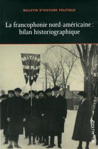 La francophonie nord-américaine : bilan historiographique vol. 24 no. 2