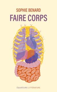 Faire corps : une exploration intime et clinique du corps Faire corps : une exploration intime et clinique du corps