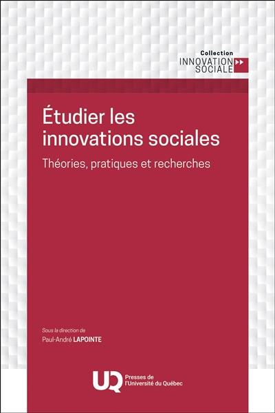 Etudier les innovations sociales : Théories, pratiques et recherches