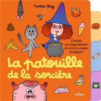La patouille de la sorcière : choisis tes ingrédients et crée ta soupe magique !