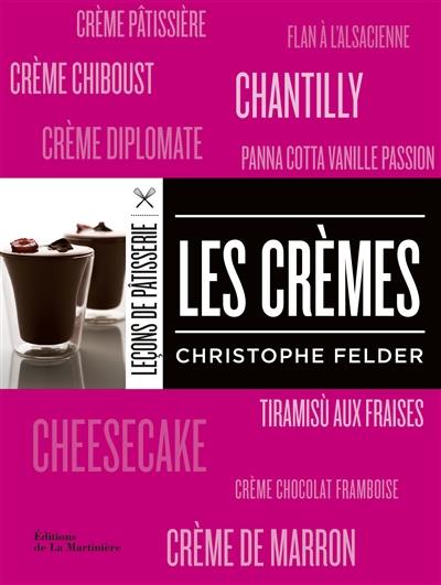 Leçons de pâtisserie. Les crèmes Leçons de pâtisserie. Les crèmes