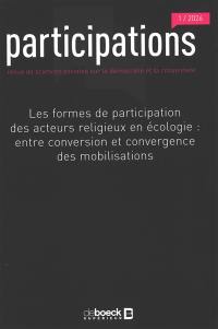 Participations : revue de sciences sociales sur la démocratie et la citoyenneté, n° 1 (2026). Les formes de participation des acteurs religieux en écologie : entre conversion et convergence des mobilisations. Forms of participations of religious actors in ecology : between conversion and the convergence of mobilizations