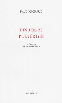Les jours pulvérisés