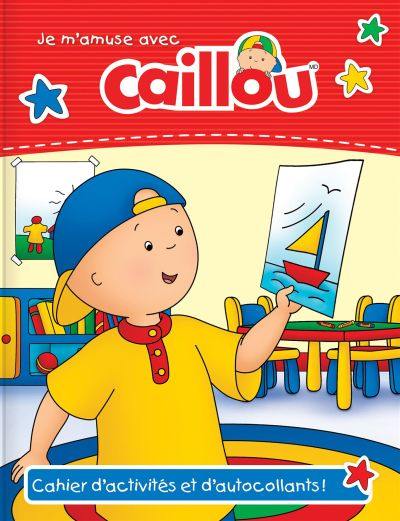 Je m'amuse avec Caillou : cahier d'activités et d'autocollants Je m'amuse avec Caillou : cahier d'activités et d'autocollants