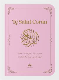Le saint Coran : arabe-français-phonétique : rose