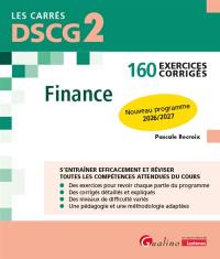 Finance, DSCG 2 : 160 exercices corrigés : nouveau programme 2026-2027