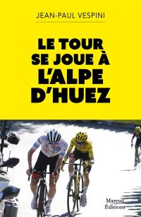 Le Tour se joue à l'Alpe-d'Huez
