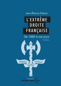 L'extrême droite française : de 1880 à nos jours