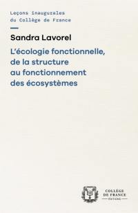 L'écologie fonctionnelle, de la structure au fonctionnement des écosystèmes