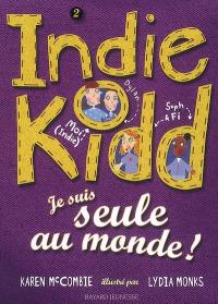 Indie Kidd. Vol. 2. Je suis seule au monde !
