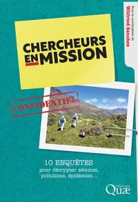 Chercheurs en mission : 10 enquêtes pour décrypter séismes, pollutions, épidémies...