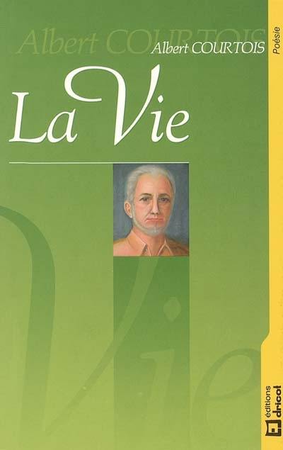 La vie : poèmes La vie : poèmes