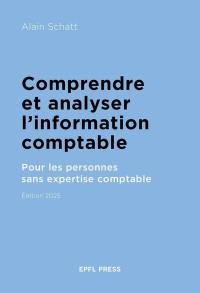 Comprendre et analyser l'information comptable : pour les personnes sans expertise comptable