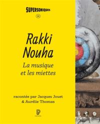 Rakki Nouha : la musique et les miettes