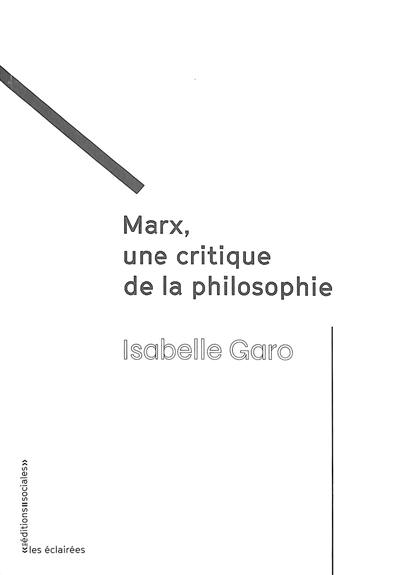 Marx, une critique de la philosophie Marx, une critique de la philosophie