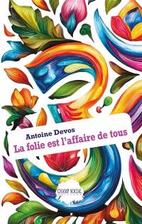 La folie est l'affaire de tous