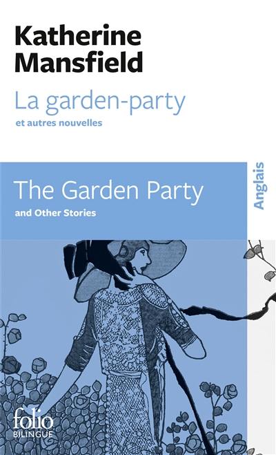 La garden-party : et autres nouvelles. The garden-party : and other stories La garden-party : et autres nouvelles. The garden-party : and other stories