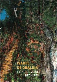 Isabel de Obaldia : et nous voici, déchirés : exposition, Paris, Maison de l'Amérique latine, du 26 novembre 2025 au 26 février 2026