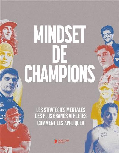 Les clés mentales des grands champions : comment les mettre à profit dans son sport et dans sa vie