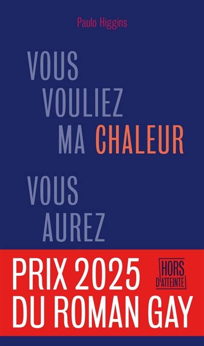 Vous vouliez ma chaleur, vous aurez mon feu