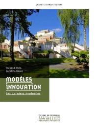 Modèles innovation : les derniers modernes Modèles innovation : les derniers modernes