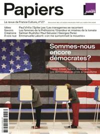 France Culture papiers, n° 27. Sommes-nous encore démocrates ? : Trump, Orban, Salvini, Bolsonaro... : les démocraties en proie au populisme France Culture papiers, n° 27. Sommes-nous encore démocrates ? : Trump, Orban, Salvini, Bolsonaro... : les démocraties en proie au populisme