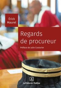 Regards de procureur : un magistrat de la République face à la société française