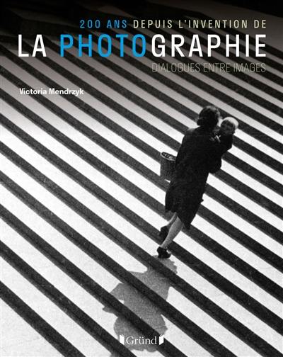 200 ans depuis l'invention de la photographie : dialogues entre images