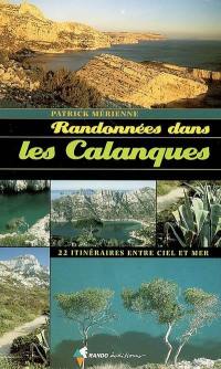 Randonnées dans les calanques : 22 itinéraires entre ciel et terre