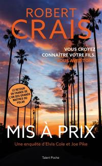 Une enquête d'Elvis Cole et Joe Pike. Mis à prix Une enquête d'Elvis Cole et Joe Pike. Mis à prix