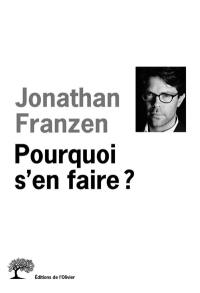 Pourquoi s'en faire ?