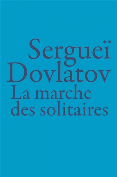 La marche des solitaires : grandeur et perdition du Nouvel Américain