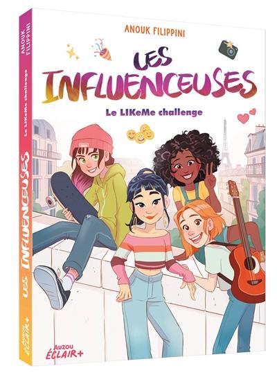 Les influenceuses. Vol. 2. Le LIKeMe challenge Les influenceuses. Vol. 2. Le LIKeMe challenge