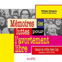 Mémoires des luttes pour l'avortement libre dans la ville des Lip : Besançon (1973-1975)