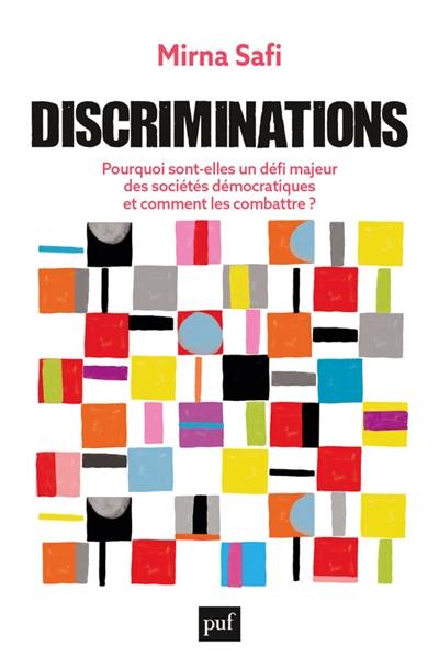 Discriminations : pourquoi sont-elles un défi majeur des sociétés démocratiques et comment les combattre ? Discriminations : pourquoi sont-elles un défi majeur des sociétés démocratiques et comment les combattre ?
