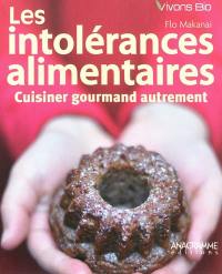 Les intolérances alimentaires : cuisiner gourmand autrement