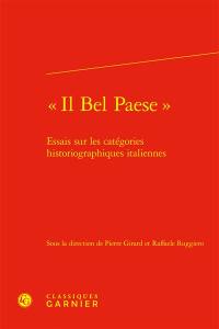 Il bel paese : essais sur les catégories historiographiques italiennes