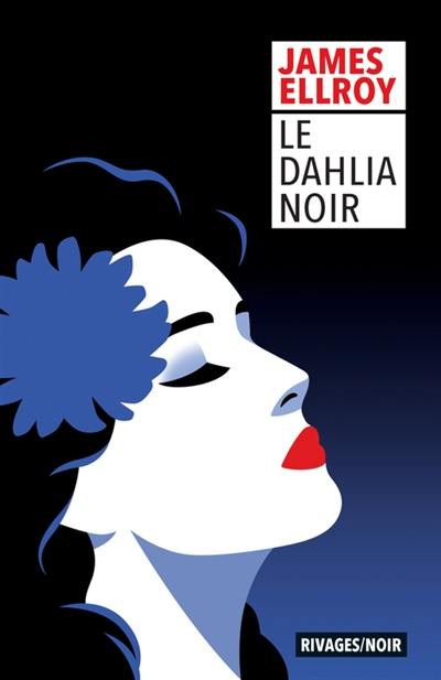 Le Dahlia noir Le Dahlia noir