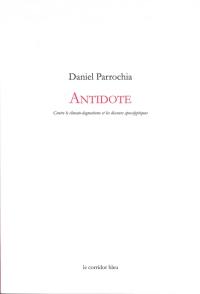 Antidote : contre le climato-dogmatisme et les discours apocalyptiques